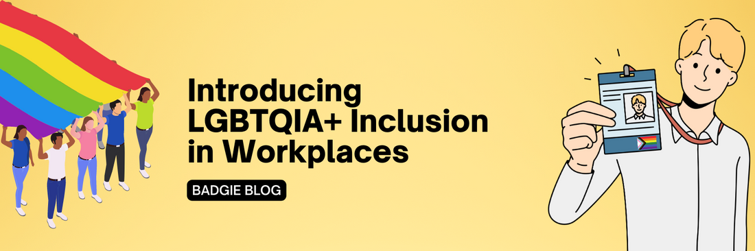 Introducing LGBTQIA+ Inclusion in Workplaces: For Employers, Supervisors and Employees