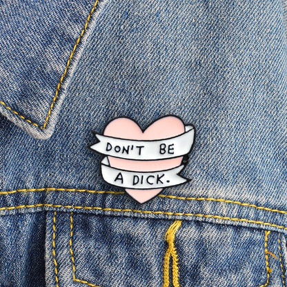 Don't Be A Dick Lapel Pin - Badgie